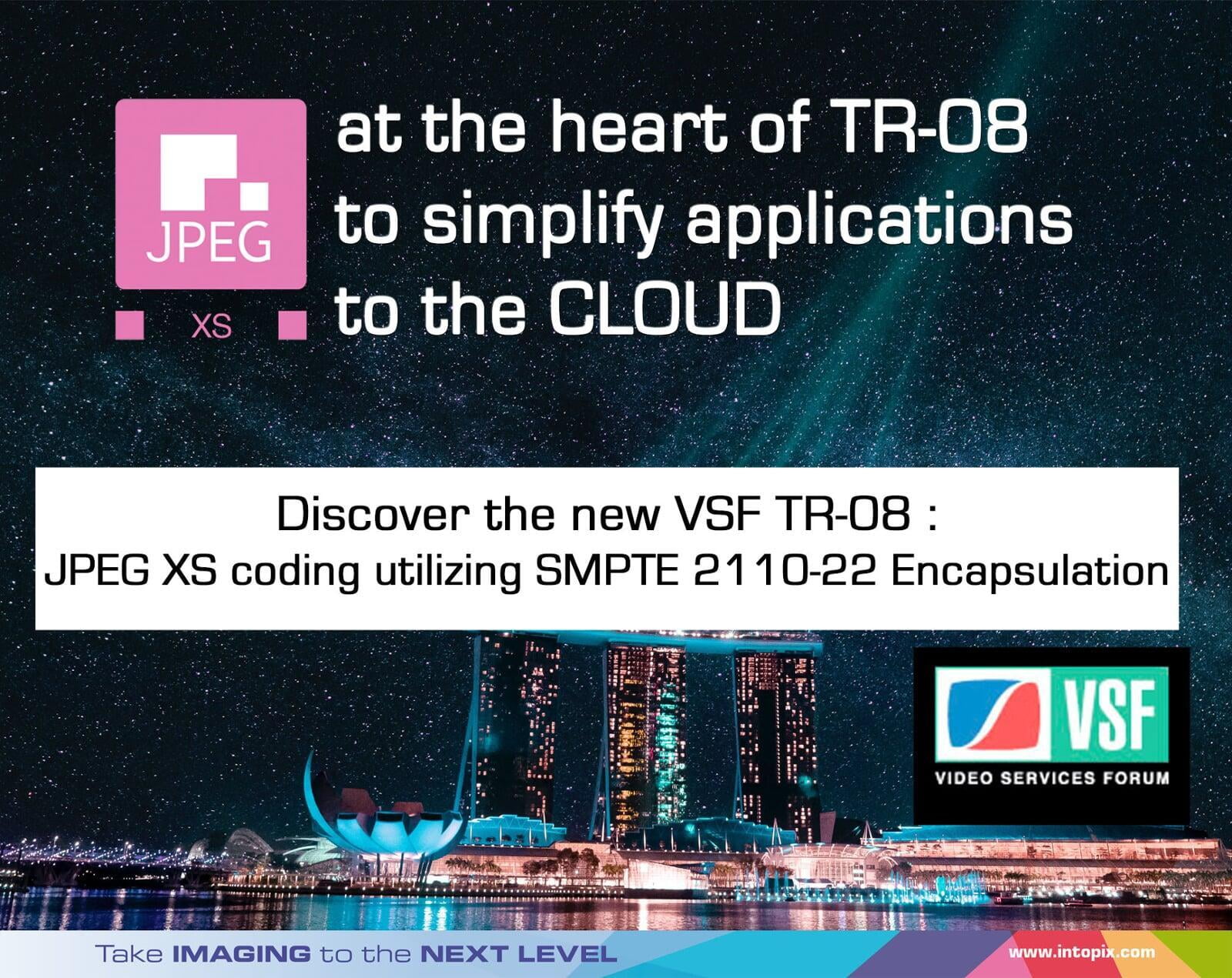 JPEG XS是最新VSF TR-08的核心，可簡化 live 生產到 cloud. 